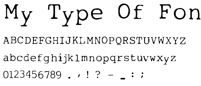 My type of font font